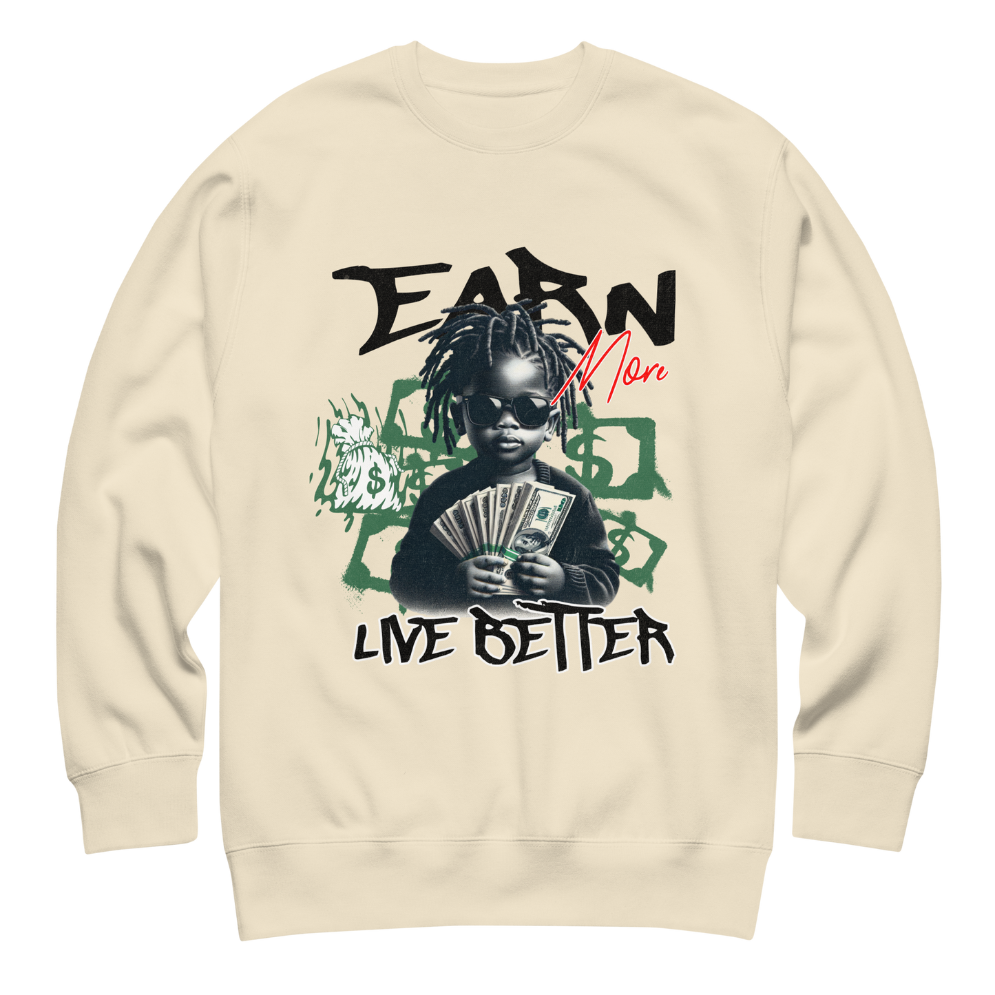 “Earn More, Live Better” Sweatshirt