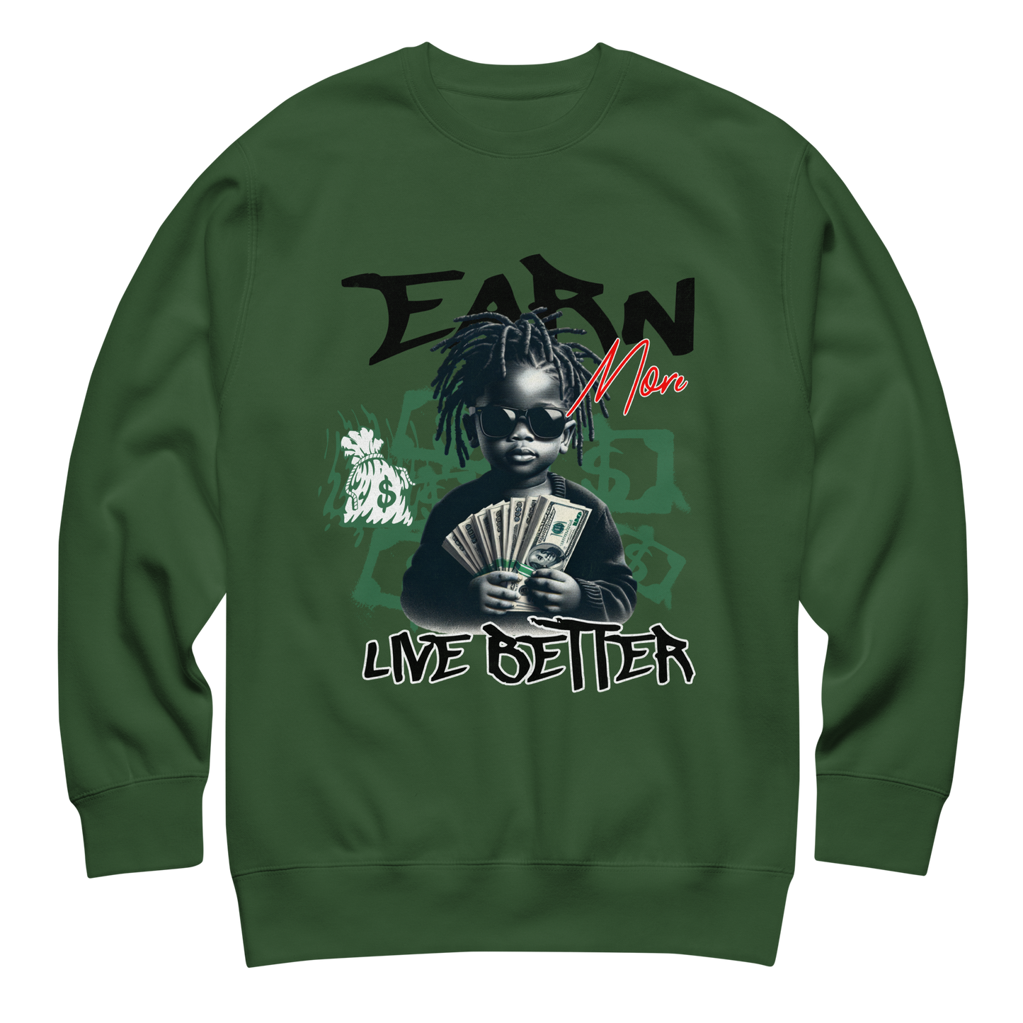 “Earn More, Live Better” Sweatshirt