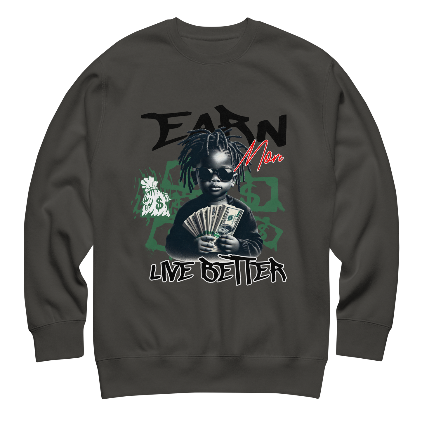 “Earn More, Live Better” Sweatshirt