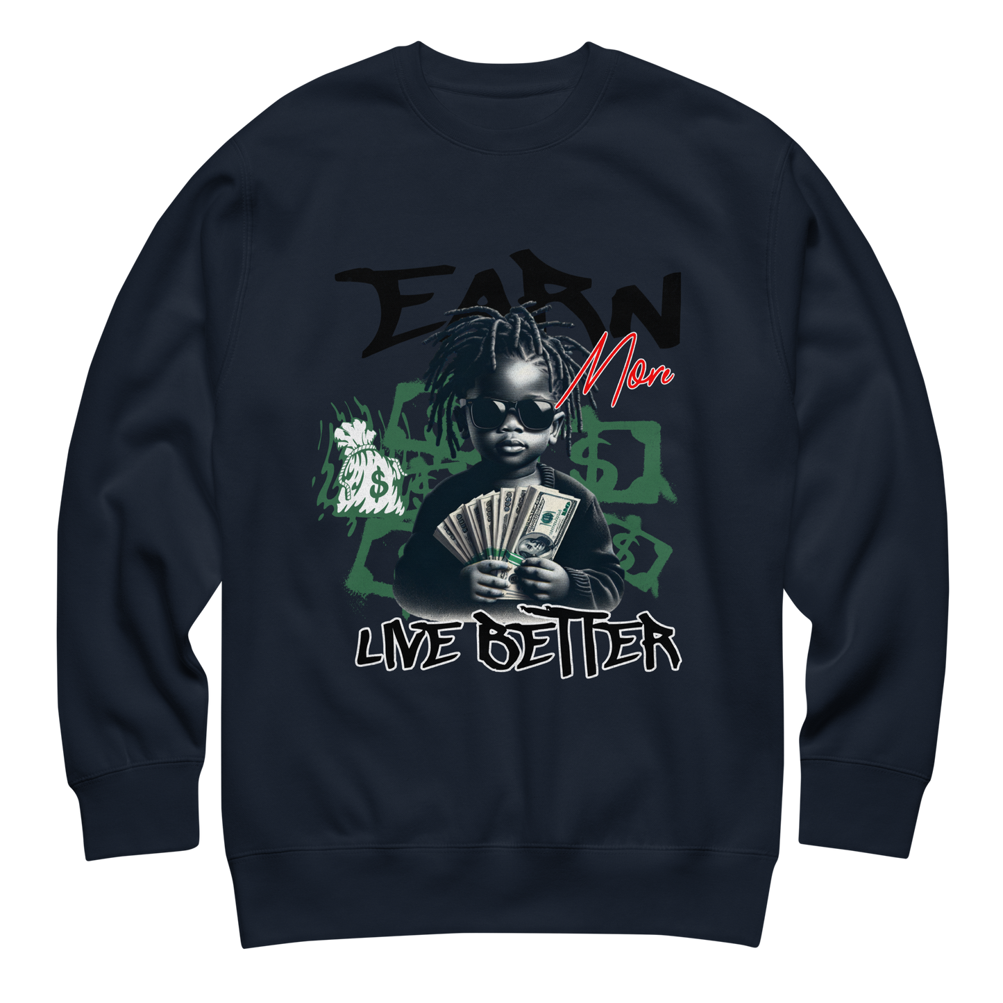 “Earn More, Live Better” Sweatshirt