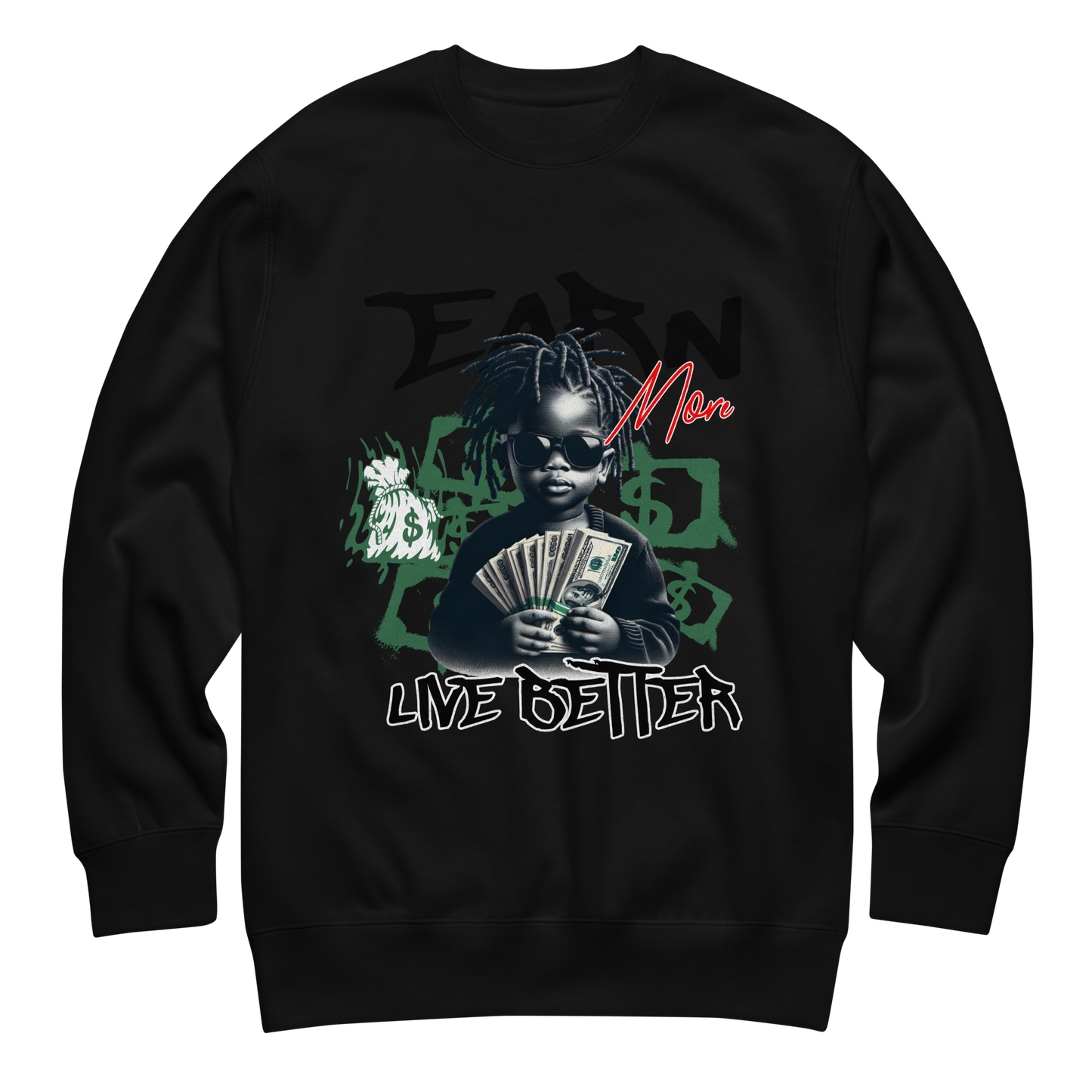 “Earn More, Live Better” Sweatshirt