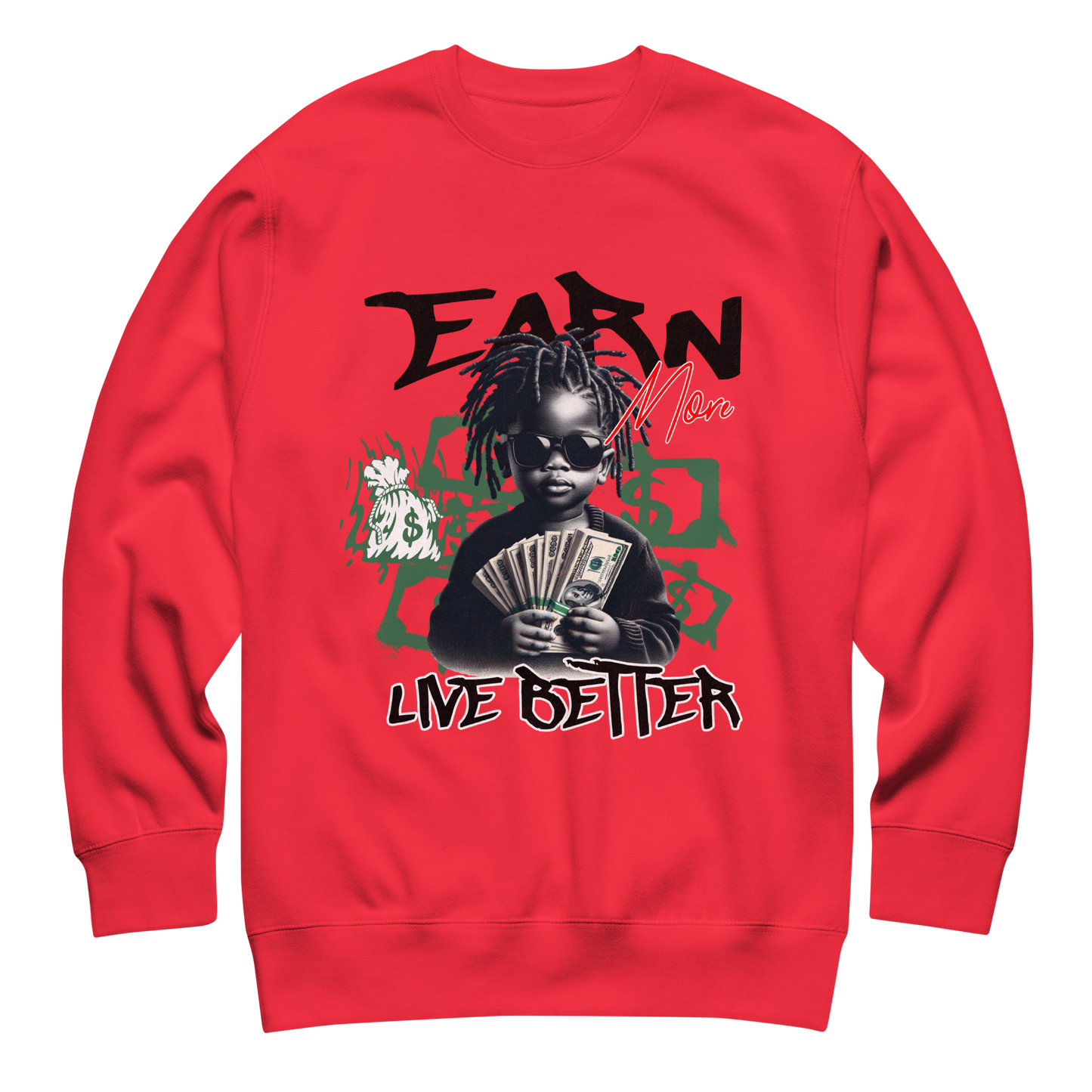 “Earn More, Live Better” Sweatshirt