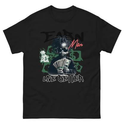 "Earn Money, Live Better" T-Shirt