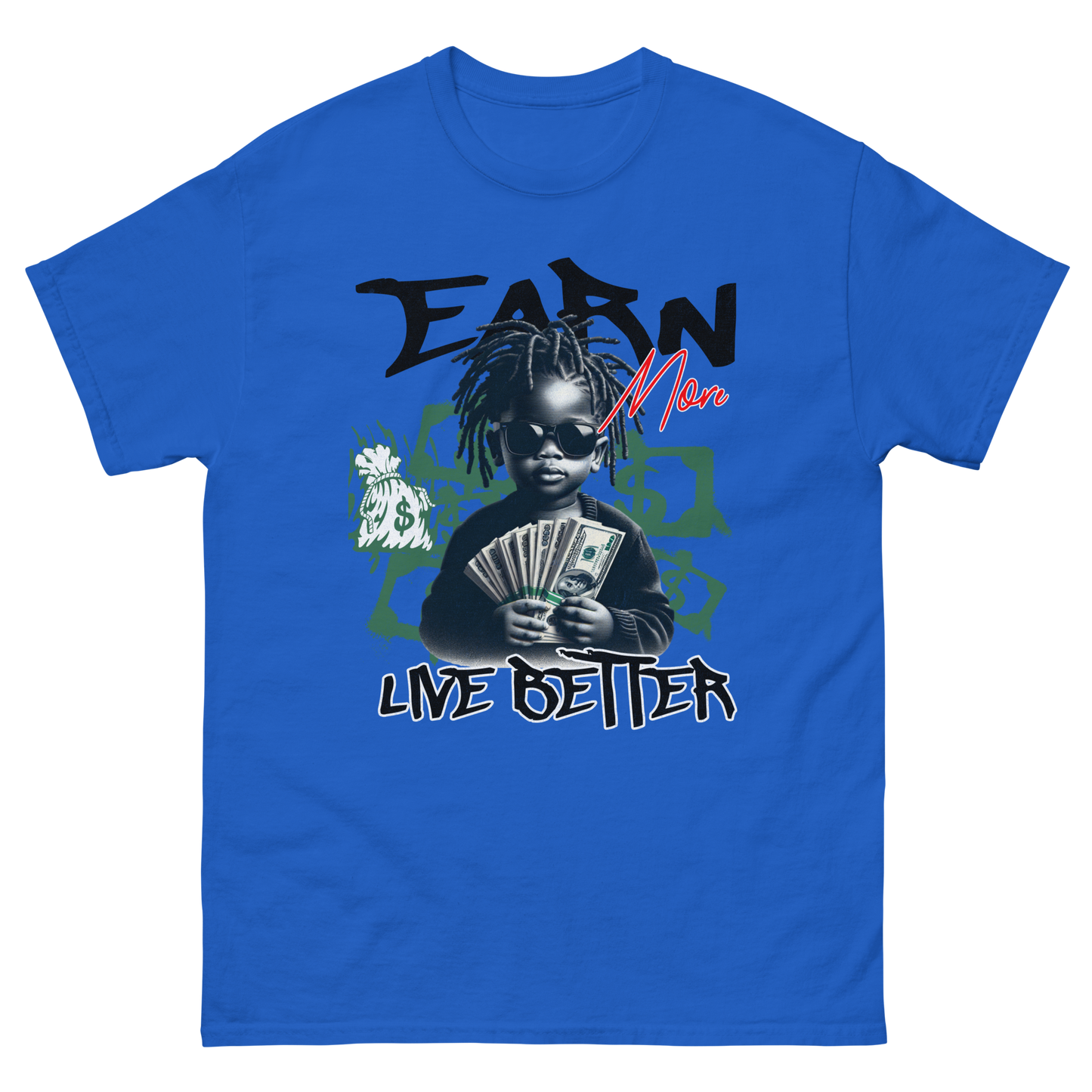 "Earn Money, Live Better" T-Shirt
