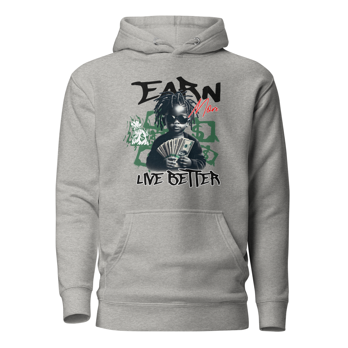 "Earn More, Live Better" Hoodie
